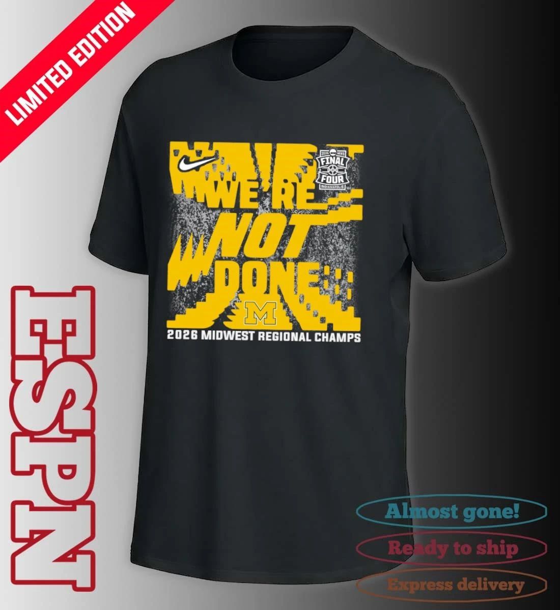 Michigan Wolverines 2026 NCAA Men’s Basketball Midwest Regional Champions T-Shirt