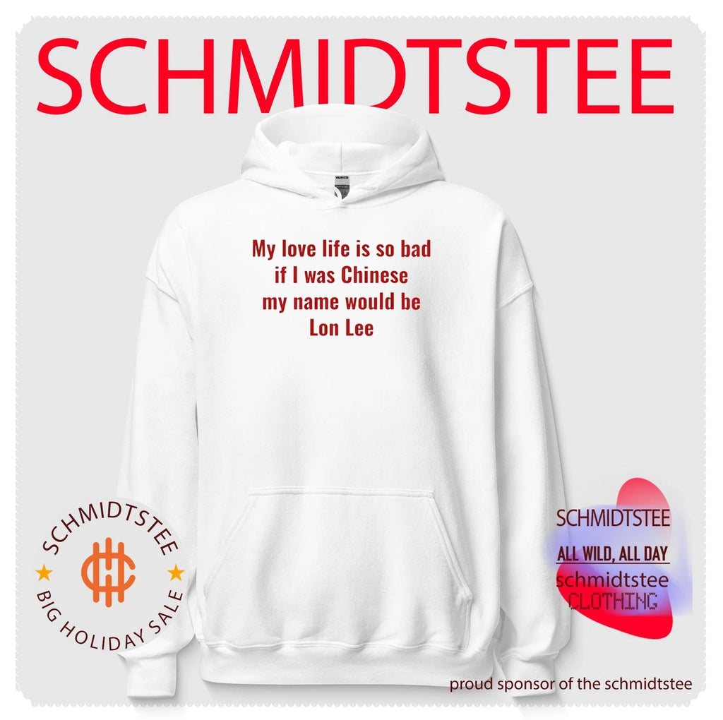 My Love Life Is So Bad If I Was Chinese My Name Would Be Lon Lee shirt