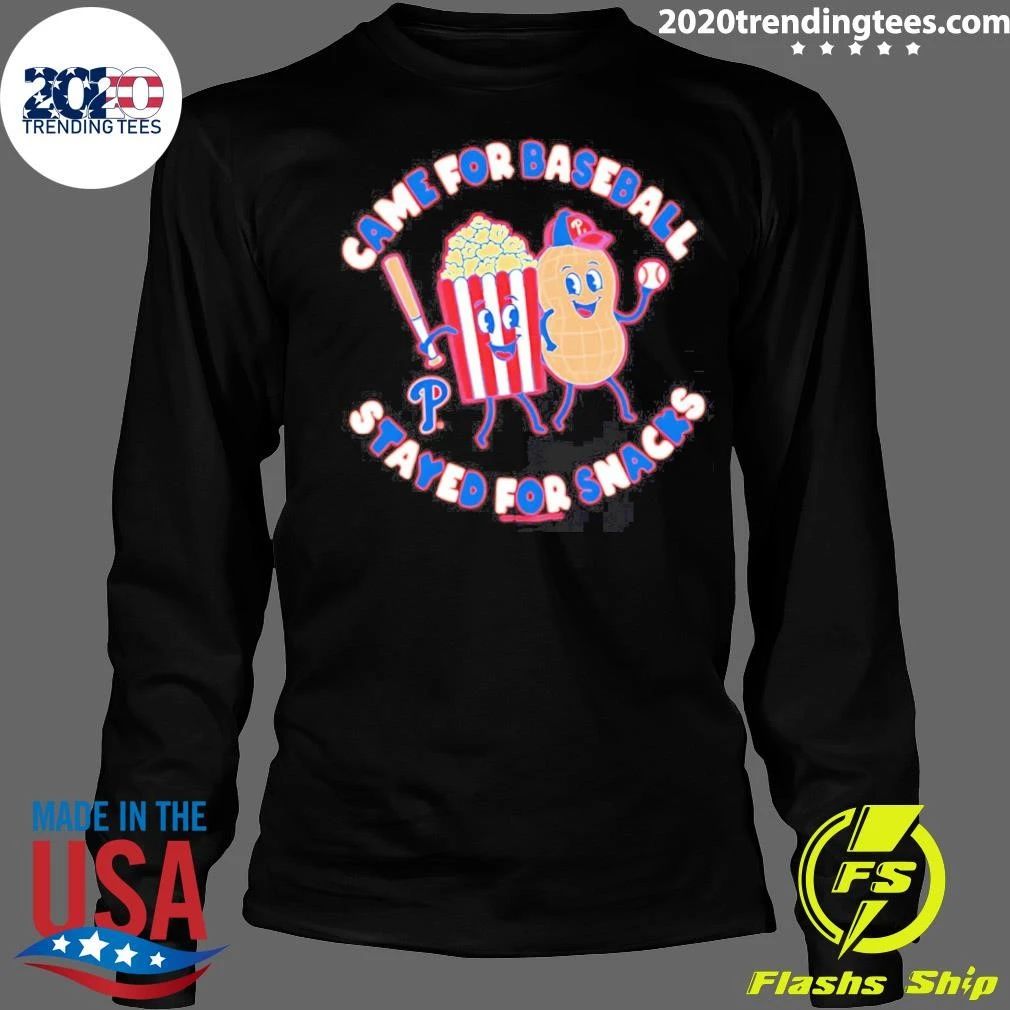 Philadelphia Phillies Came For Baseball Stayed For Snacks Shirt