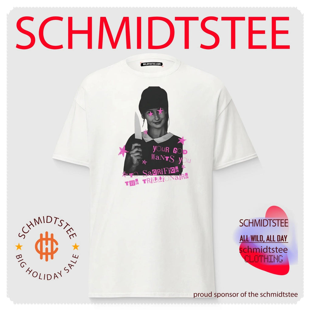 Your God Wants You to Sacrifice the Trillionaire shirt
