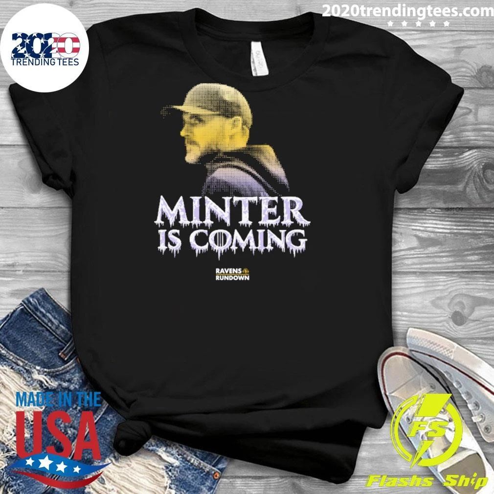 Minter Is Coming Ravens Rundown Shirt