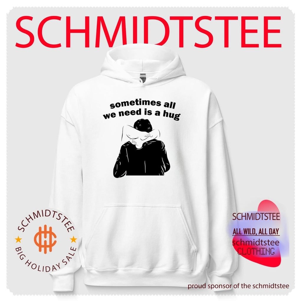 Sometimes All We Need Is A Hug Shirt
