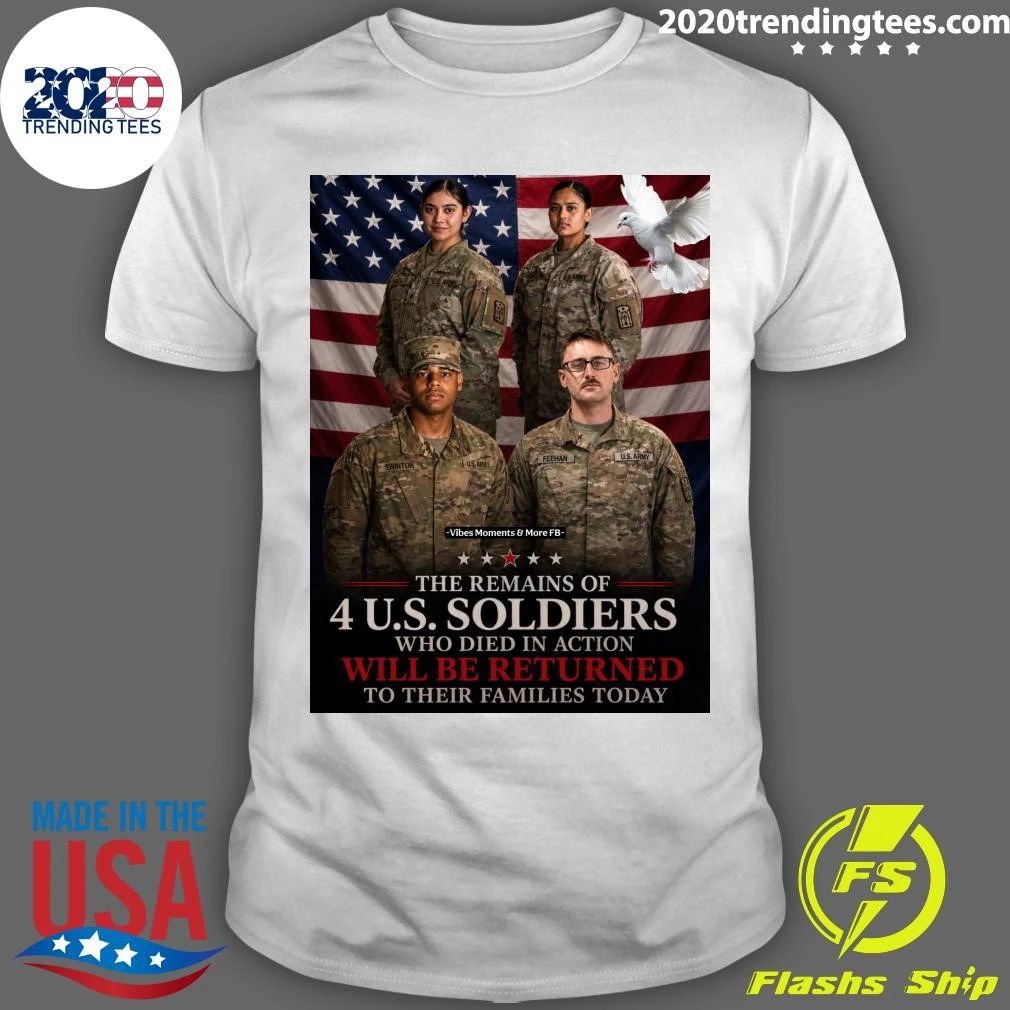 The Remains Of 4 U.S. Soldiers Who Died In Action Will Be Returned To Their Families Shirt