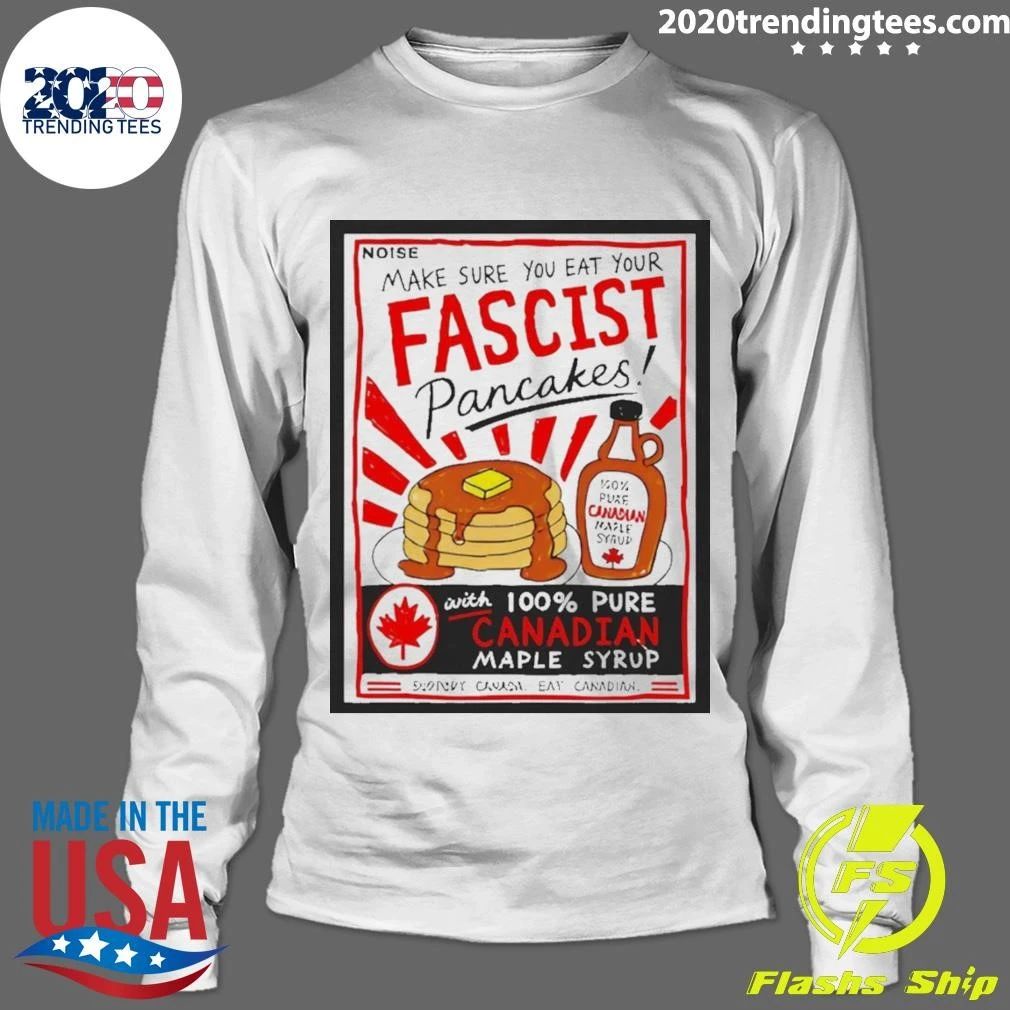Make Sure You Are Your Fascist Pancakes Danielle Smith Shirt