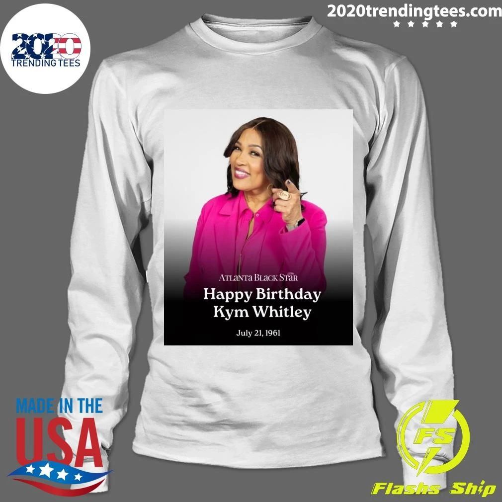 Atlanta Black Star Happy Birthday Kym Whitley July 21, 1961 Shirt