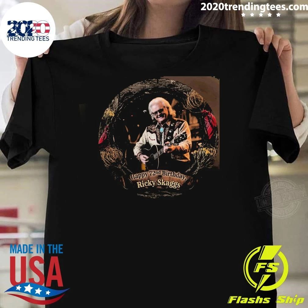 Happy 72nd Birthday, Ricky Skaggs Shirt