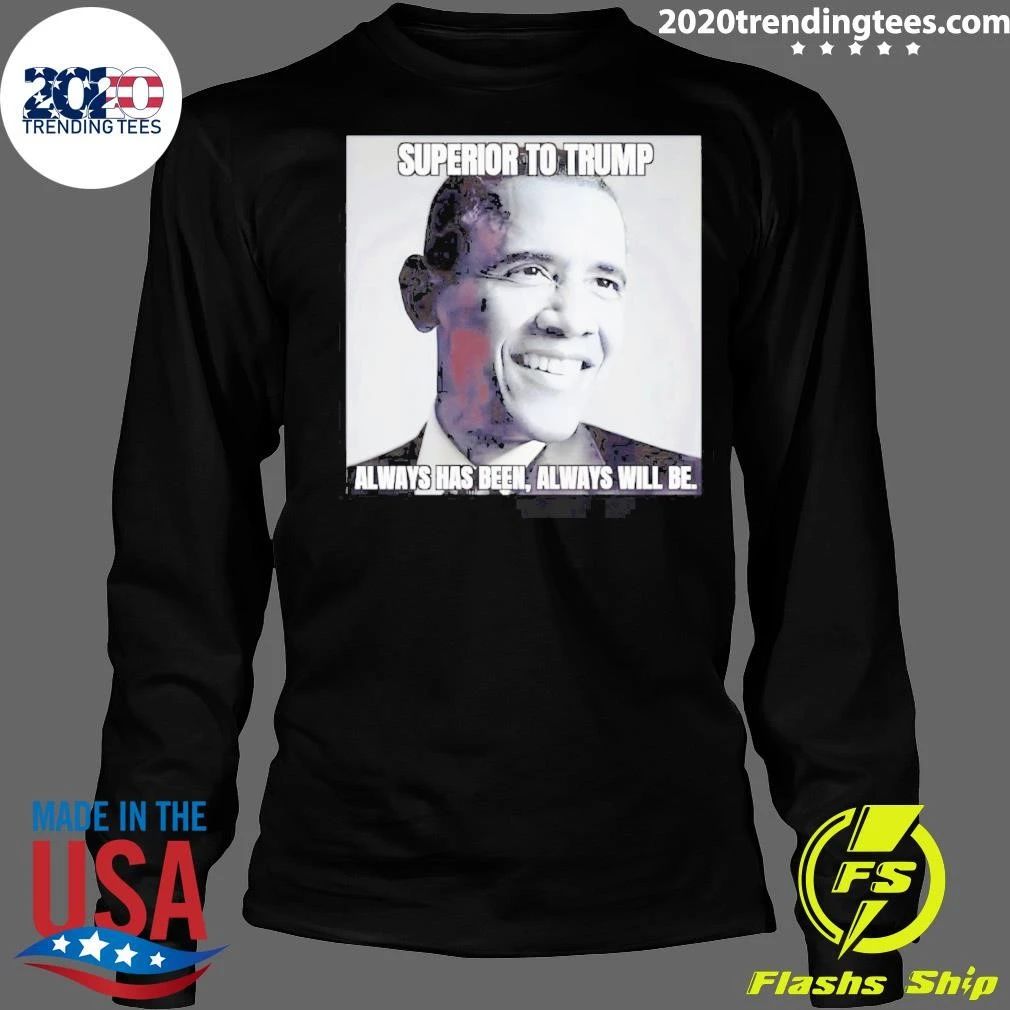 Superior To Trump Always Has Been Always Will Be Shirt