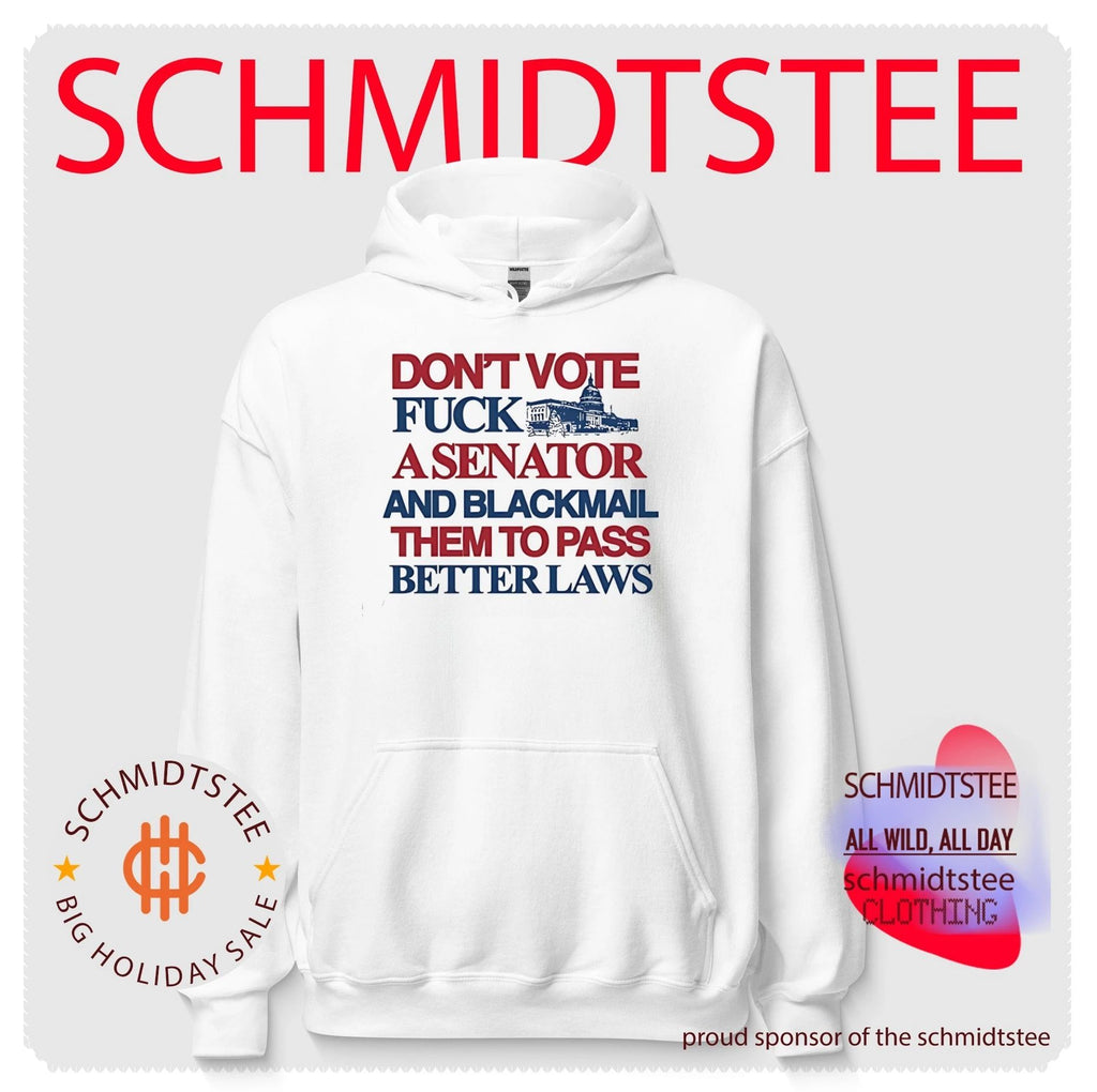 Don’t vote fuck a senator and blackmail them to pass better laws shirt
