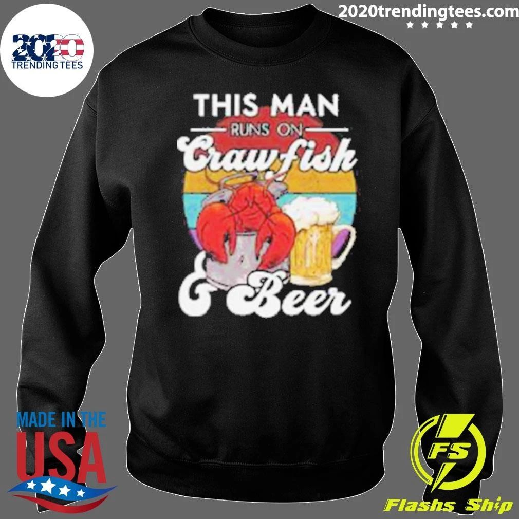 This Man Runs on Crawfish and Beer Shirt