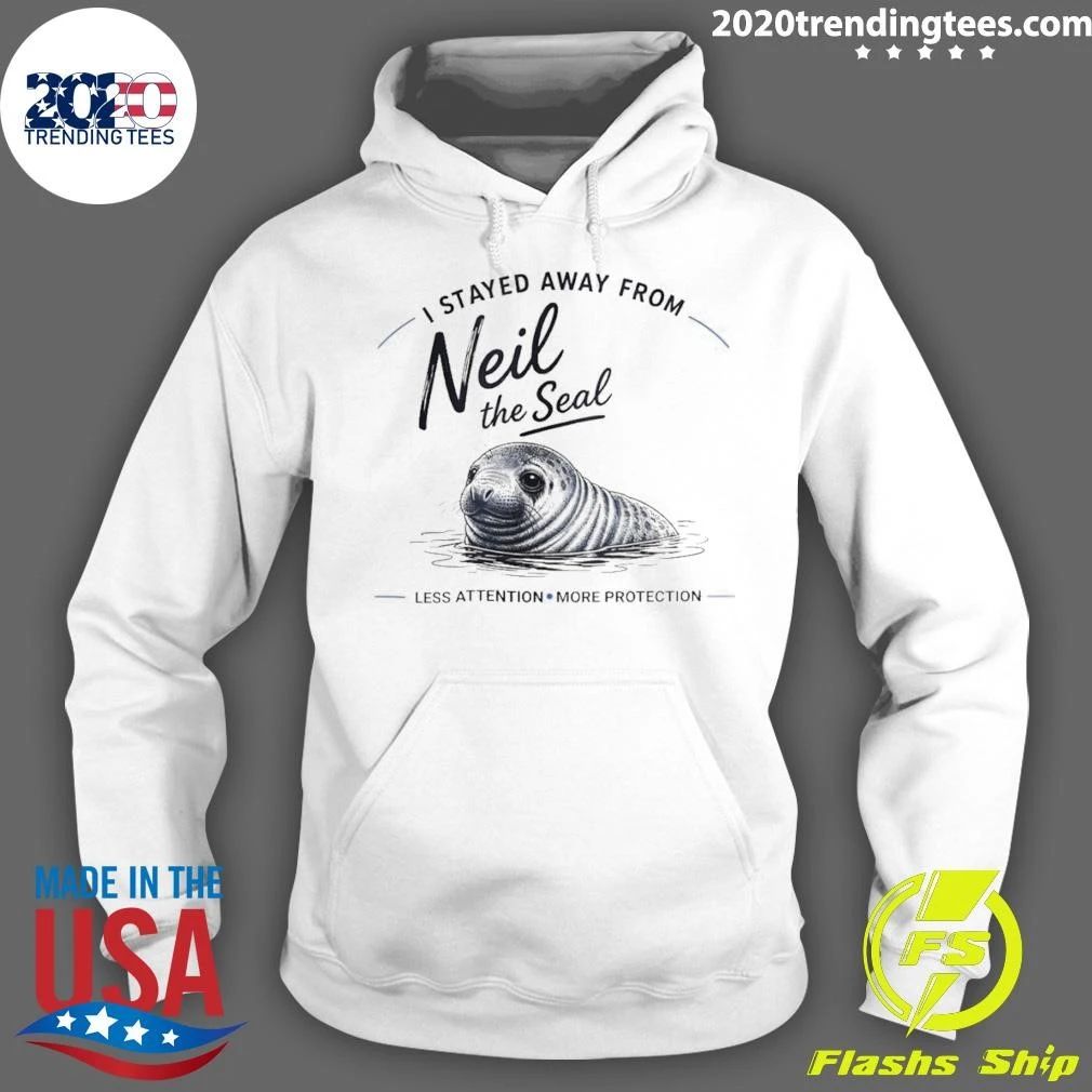 I Stayed Away From Neil The Seal Less Attention More Protection Shirt