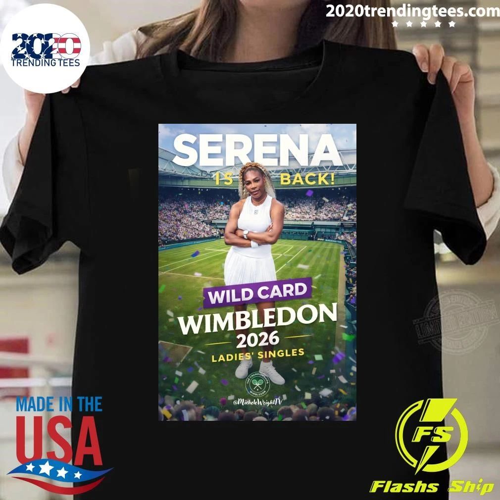 Serena Williams Get The Last Ladies’ Singles Wild Card For Wimbledon 2026 Shirt