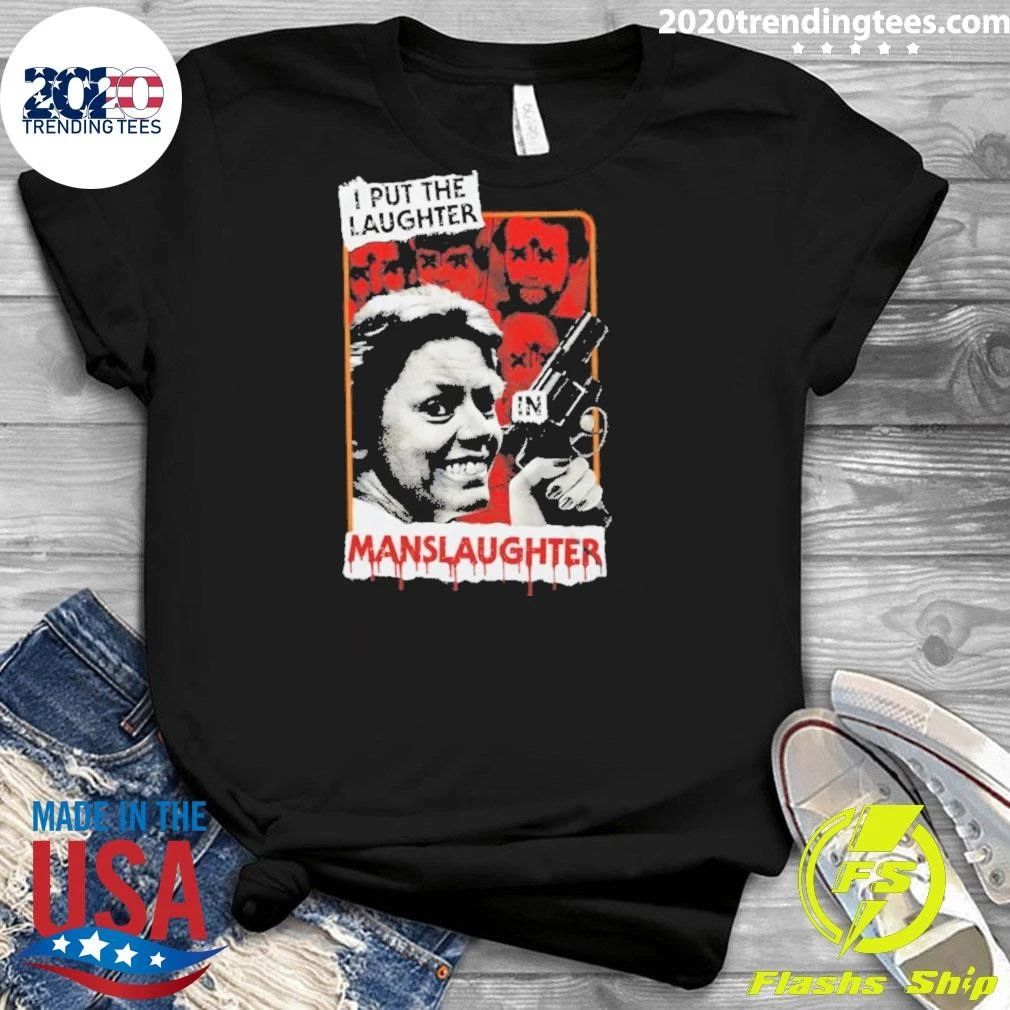 Aileen Wuornos Laughter In Manslaughter Shirt