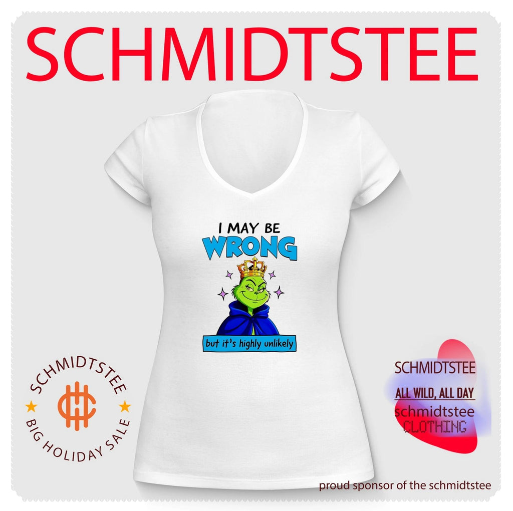 I May Be Wrong but It Is Highly Unlikely Grinch shirt