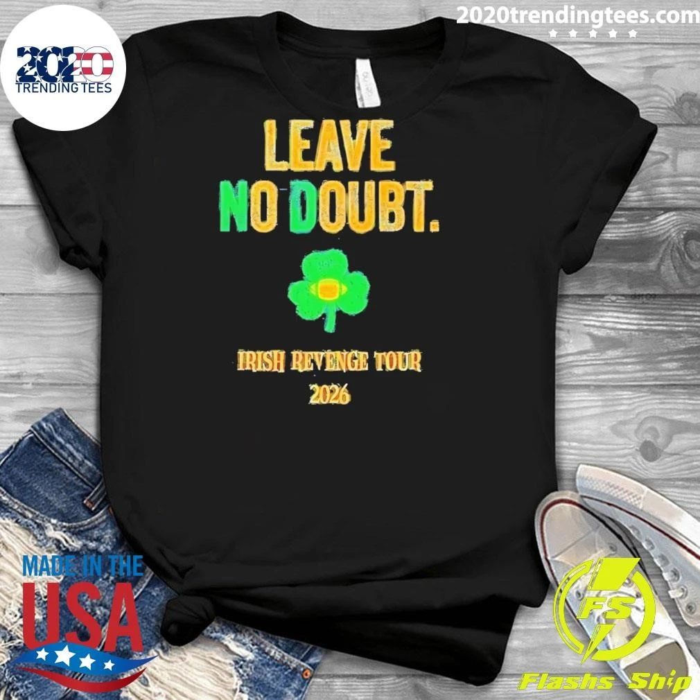 Notre Dame Fighting Irish Football Leave No Doubt Irish Revenge Tour 2026 Shirt