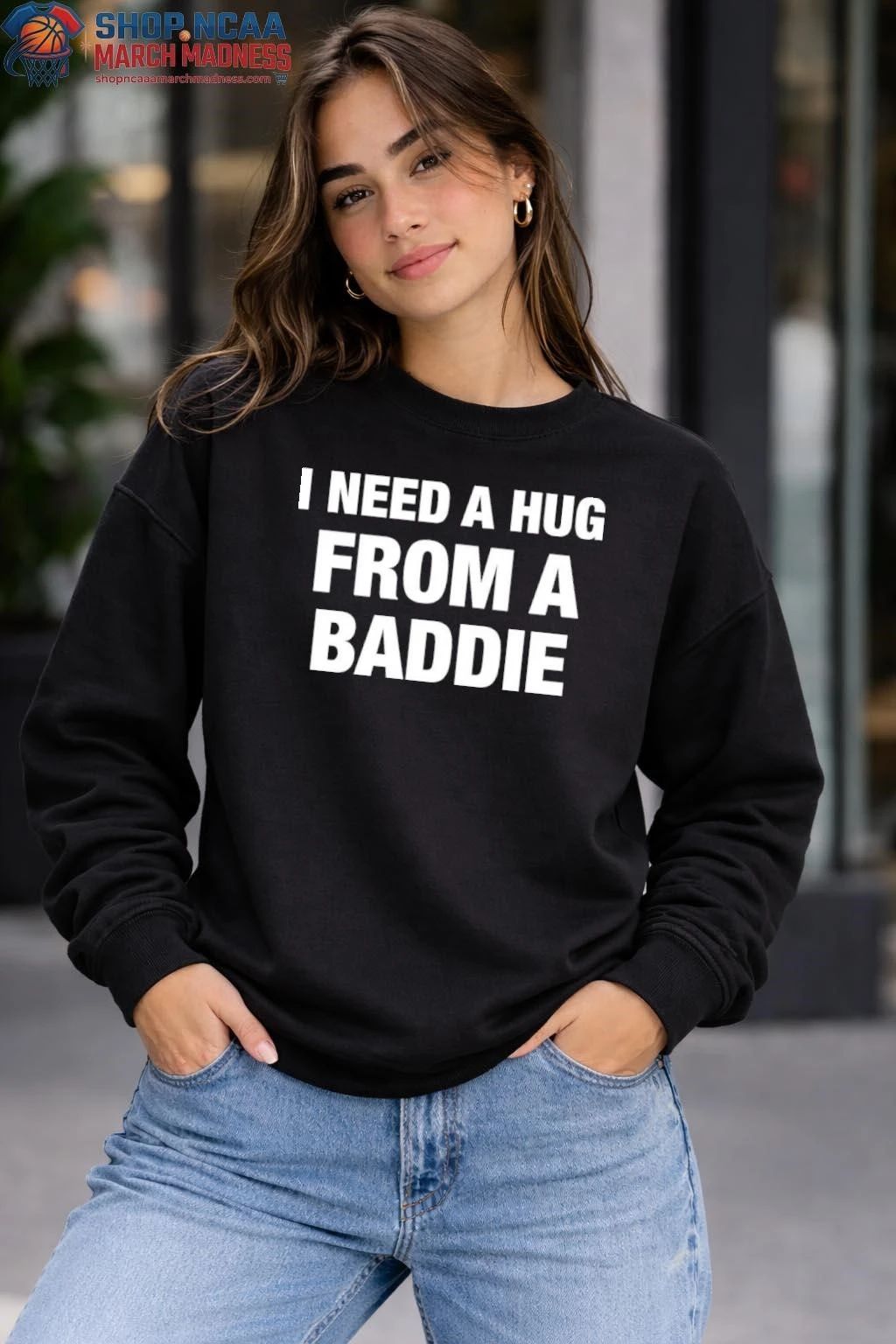 I Need A Hug From A Baddie Shirt