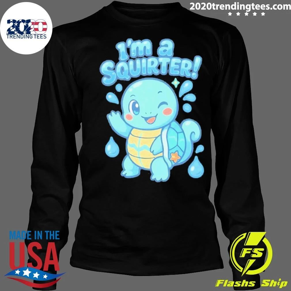 I’m A Squirter Cute Turtle Squirtle Shirt