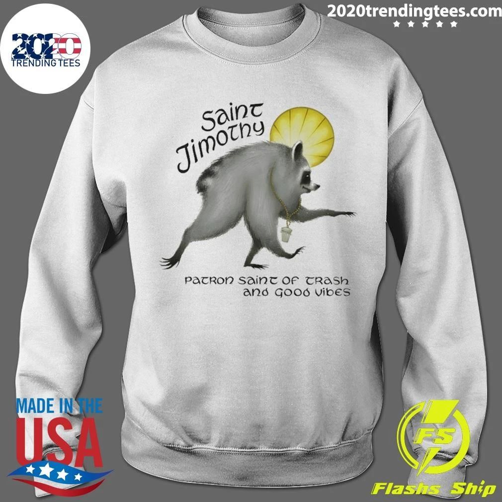 Saint Jimothy Patron Saint Of Trash And Good Vibes Shirt