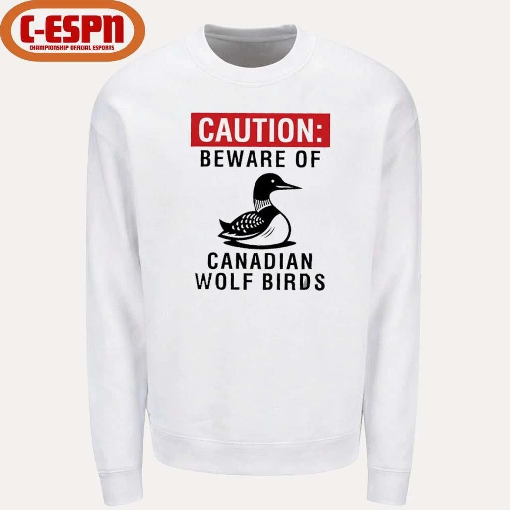 Caution Beware Of Canadian Wolf Birds Shirt