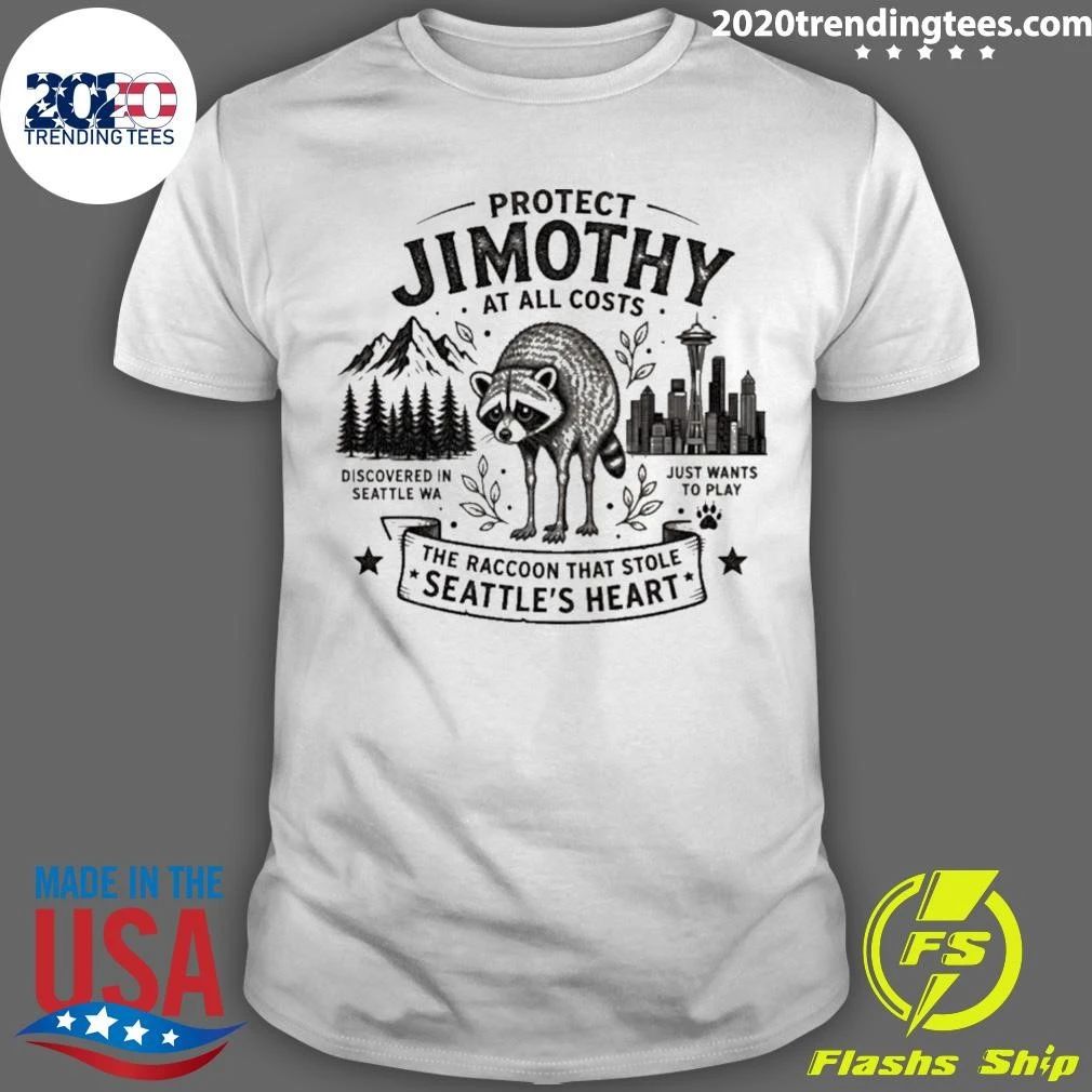 Protect Jimothy At All Costs The Raccoon That Stole Seattle’s Heart Discovered In Seattle WA Just Wants To Play Shirt