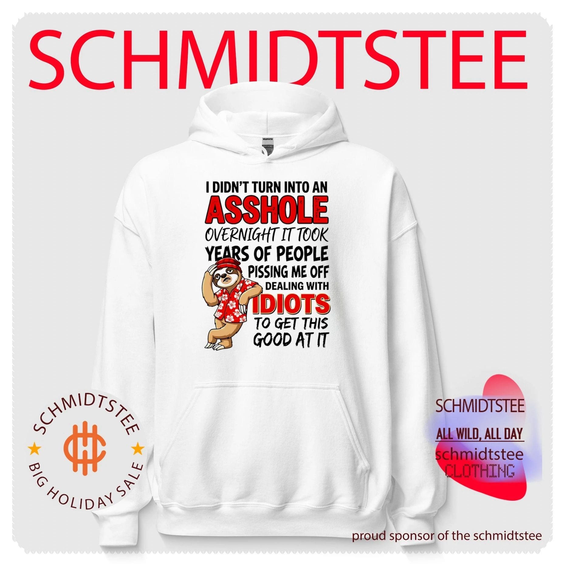 I didn’t turn into an asshole overnight it took years of people funny sloth shirt