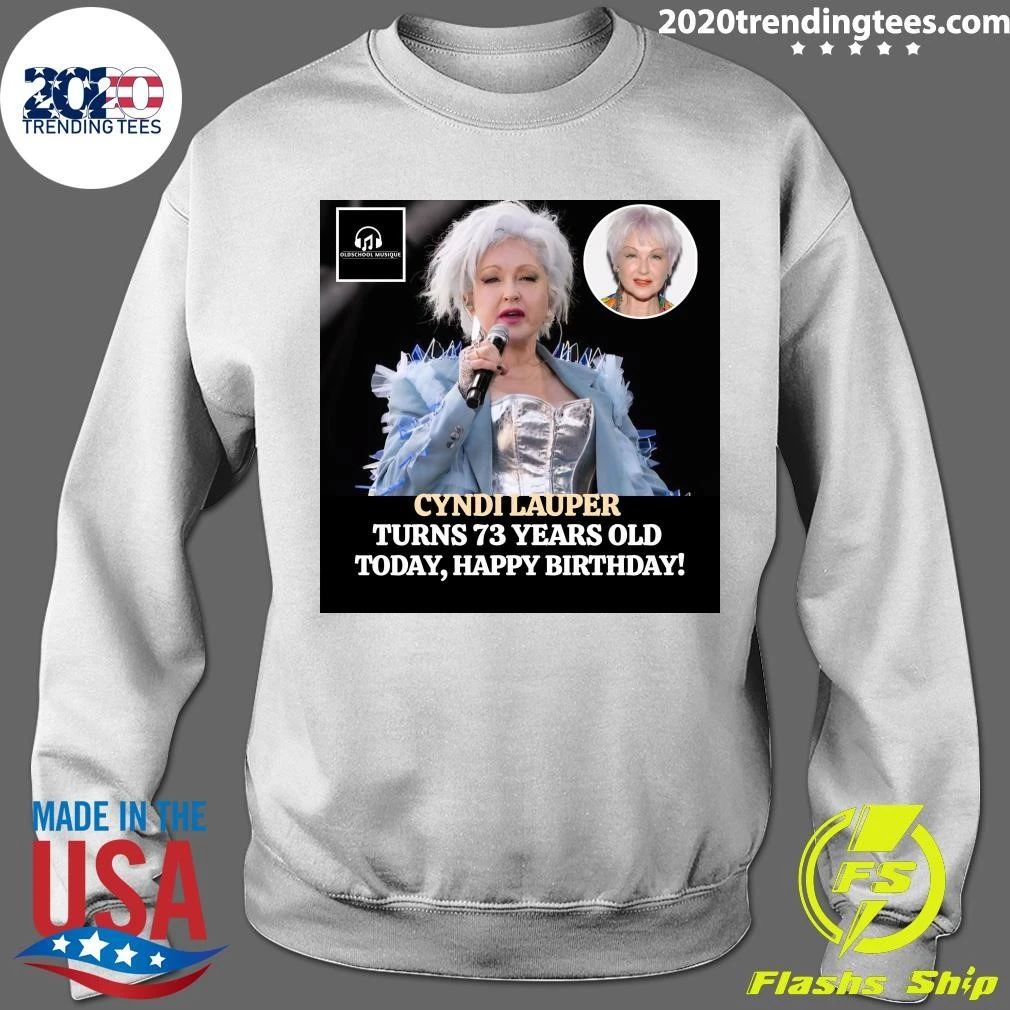Happy 73rd Birthday To Singer, Songwriter & Actress Cyndi Lauper Shirt