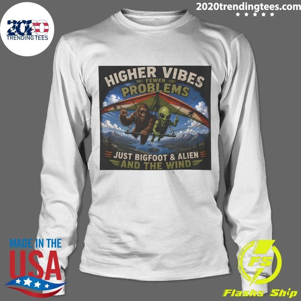 Bigfoot & Alien Hang Gliding Higher Vibes Never Problems Just Bigfoot And Alien And The Wind Shirt