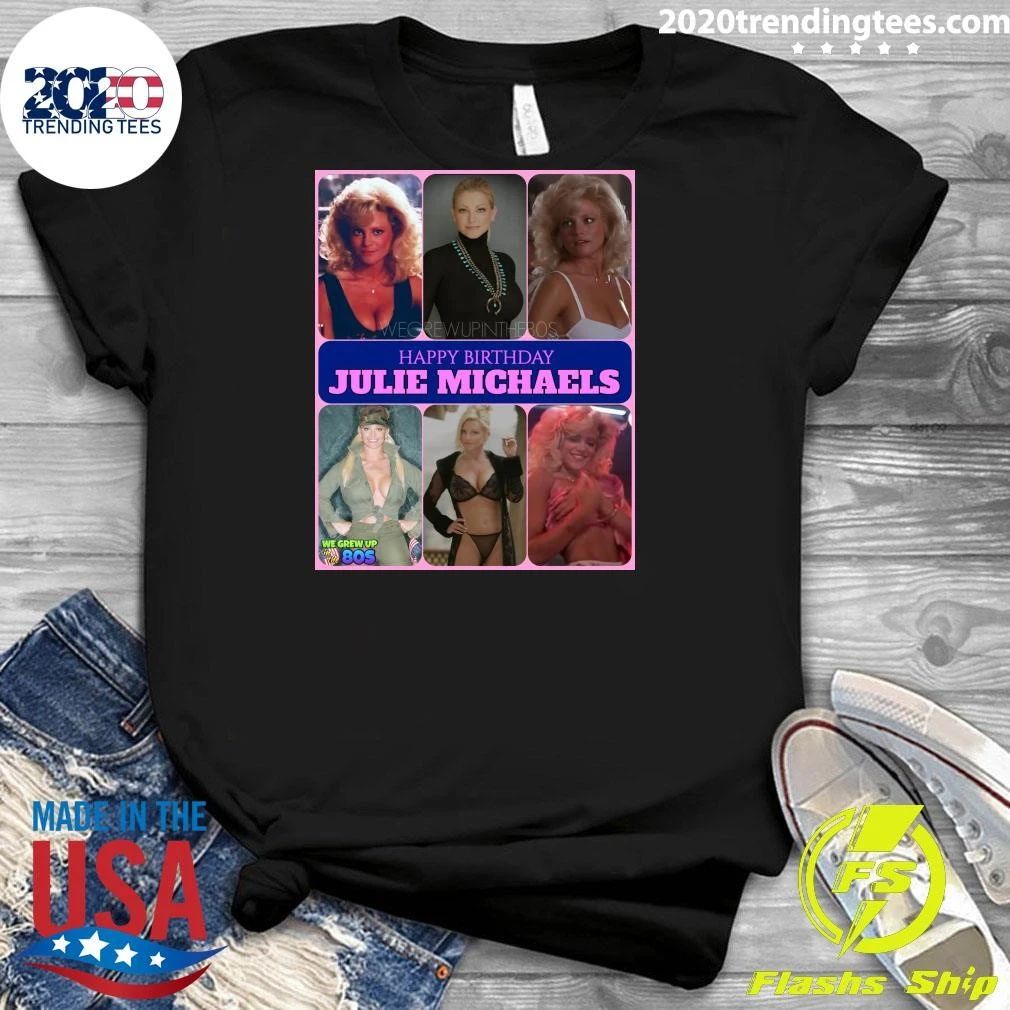Happy 56th Birthday to Julie Michaels Shirt