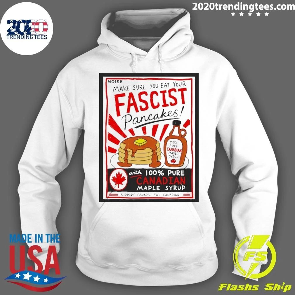 Make Sure You Are Your Fascist Pancakes Danielle Smith Shirt