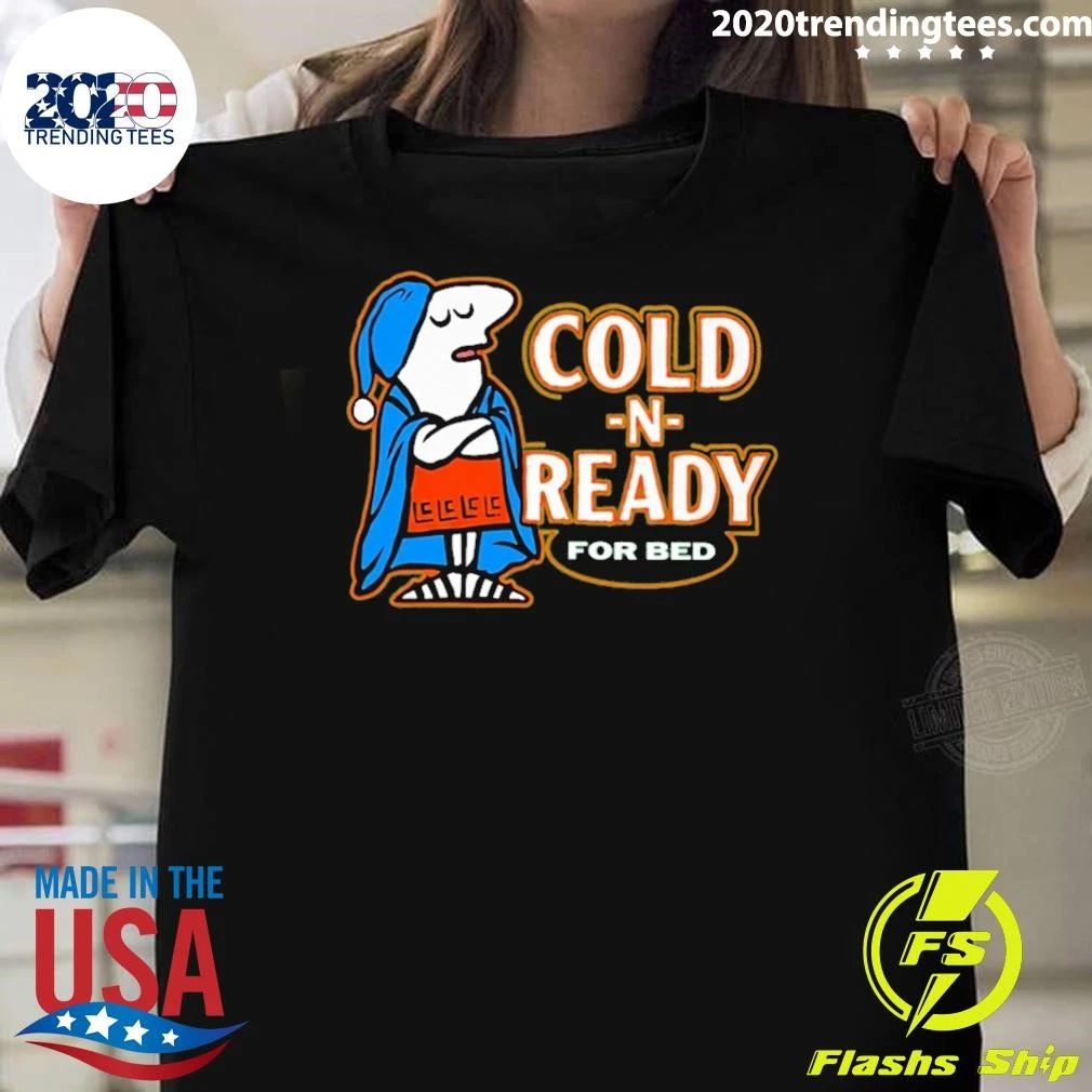 Cold N Ready For Bed Sleepy Character Shirt