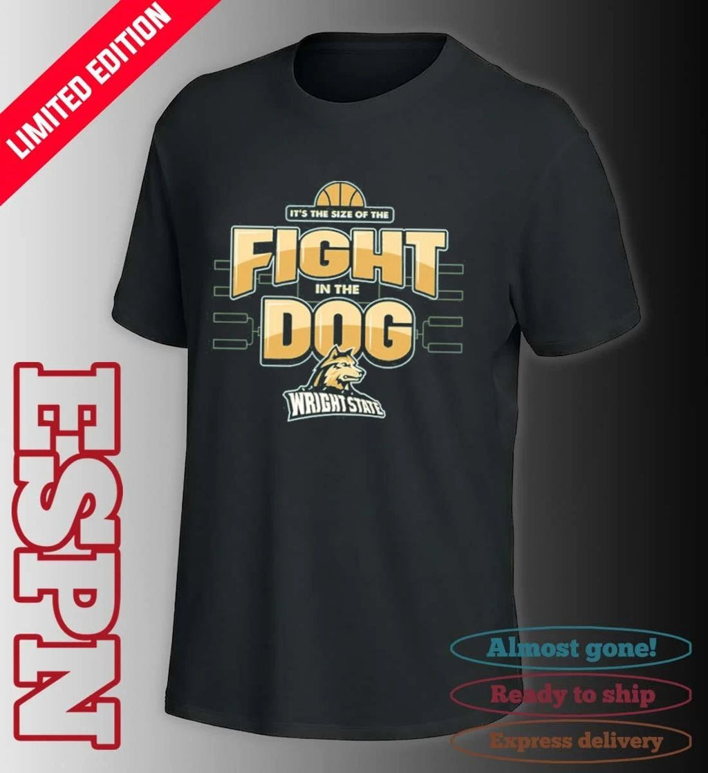 Fight in the Dog Wright State University Basketball March Madness shirt