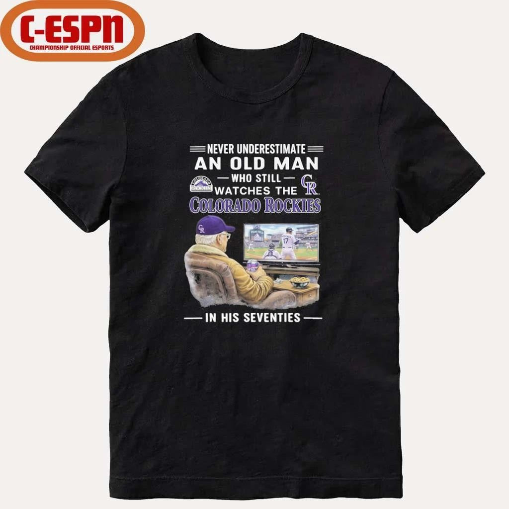 Never Underestimate An Old Man Who Still Watches The Colorado Rockies In His Seventies Shirt