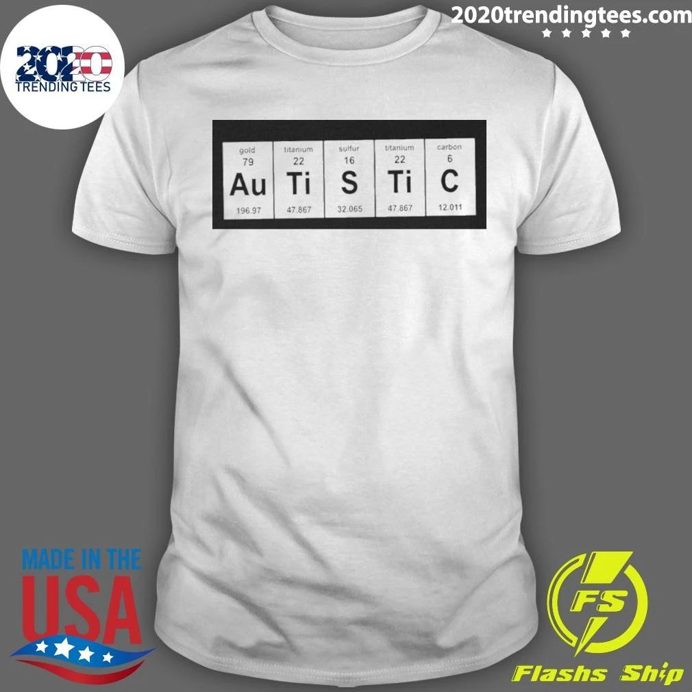 Autistic Periodic Table Autism Awareness Shirt