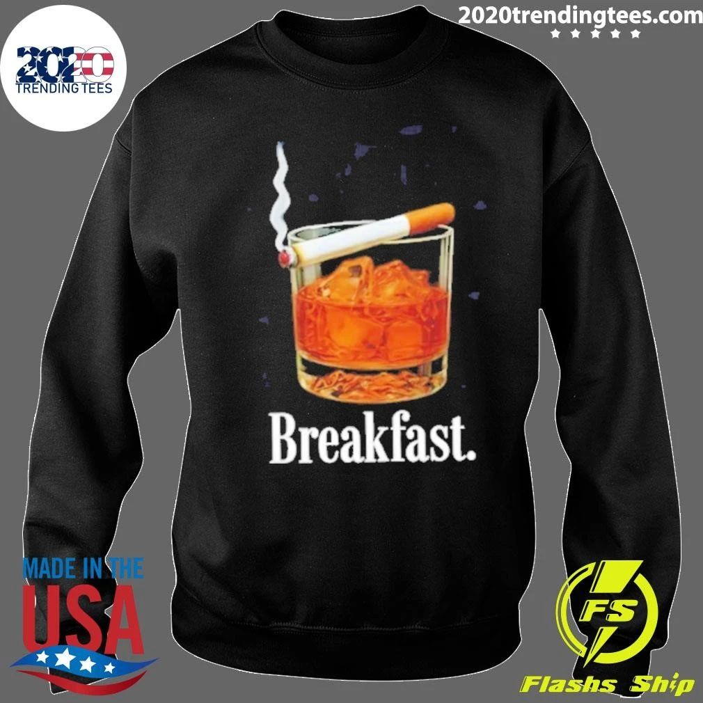 Breakfast Whiskey And Cigarette Shirt