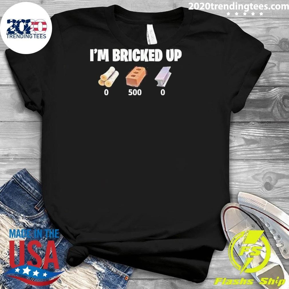 I’m Bricked Up Wood, Brick, and Metal Shirt
