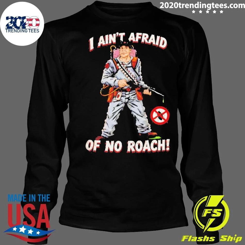Ghostbusters I Ain’t Afraid Of No Roach Shirt