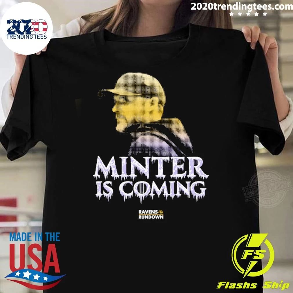 Minter Is Coming Ravens Rundown Shirt