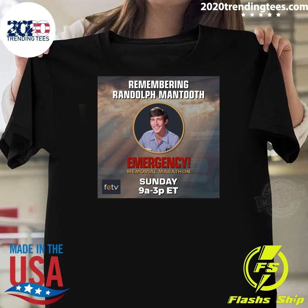Remembering Randolph Mantooth Emergency Memorial Marathon Shirt