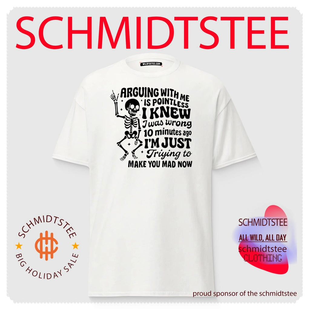 Arguing with is pointless I knew I was wrong 10 minutes ago skeleton shirt