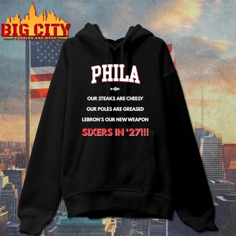 Funny PHILA Our Steaks Are Cheesy LeBron Sixers In 27 Basketball T Shirt
