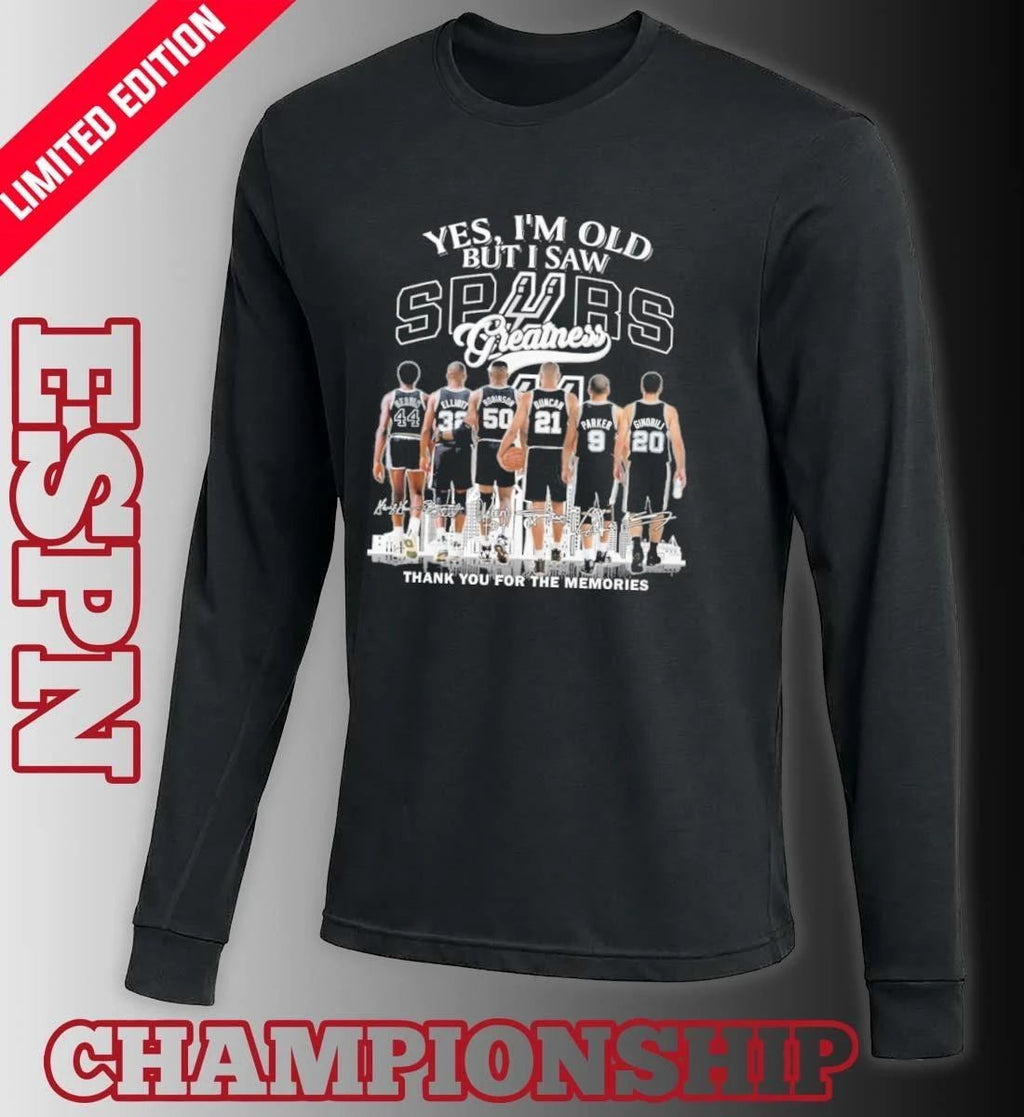 Yes, I’m Old But I Saw Spurs 2026 Greatness Shirt