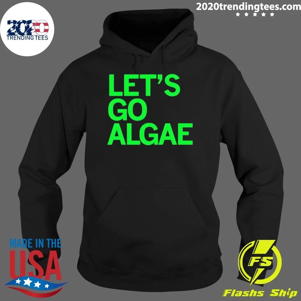 Let’s Go Algae Team Algae Anti Trump Shirt