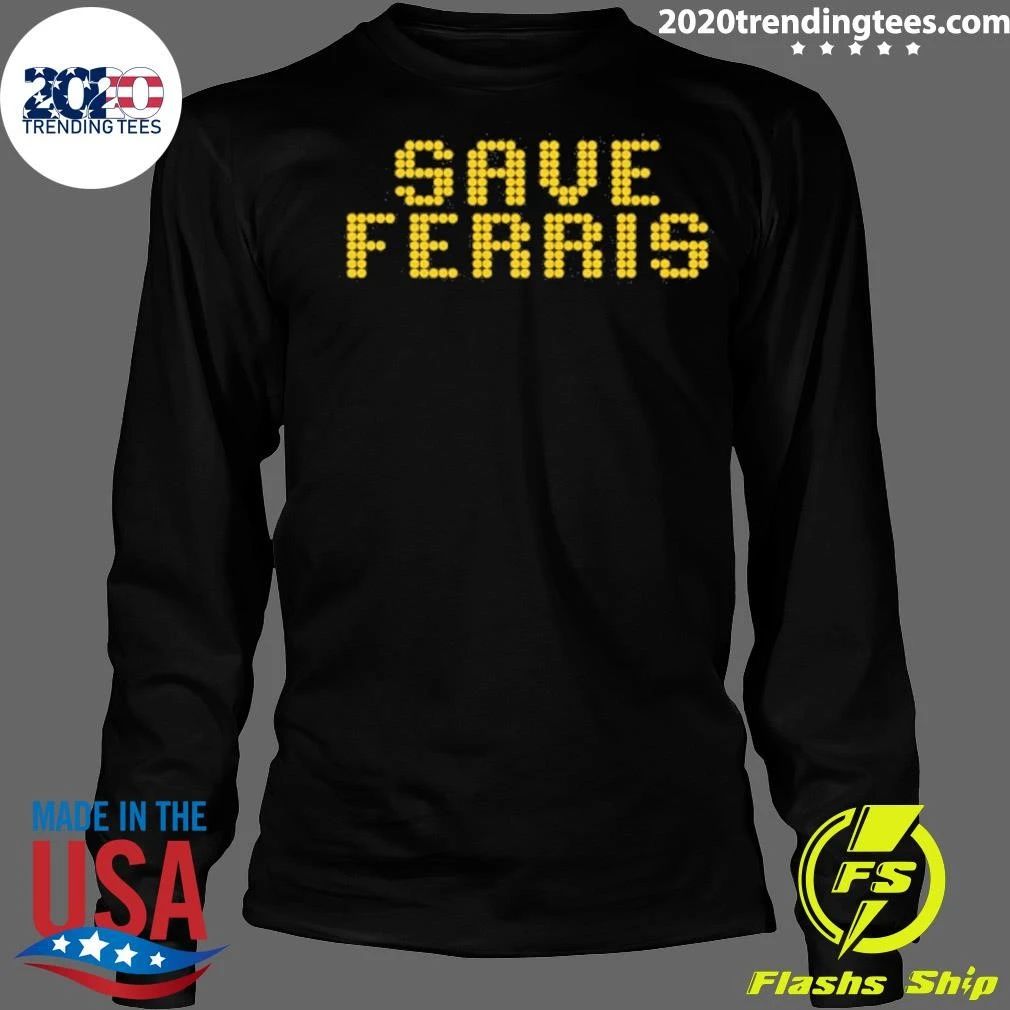 Save Ferris Nostalgic Movie Inspired Shirt