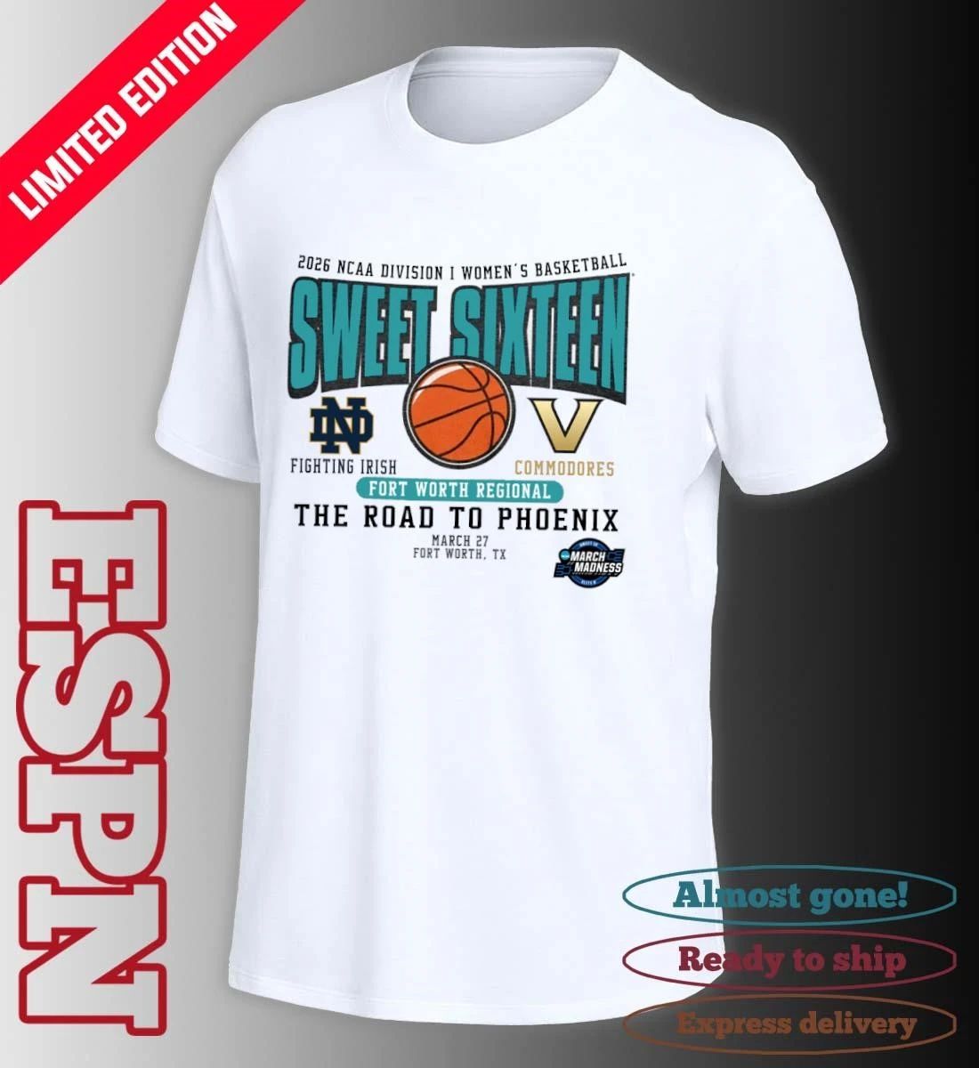 Notre Dame Vs Vanderbilt 2026 NCAA DI Women’s Basketball Sweet Sixteen T-Shirt