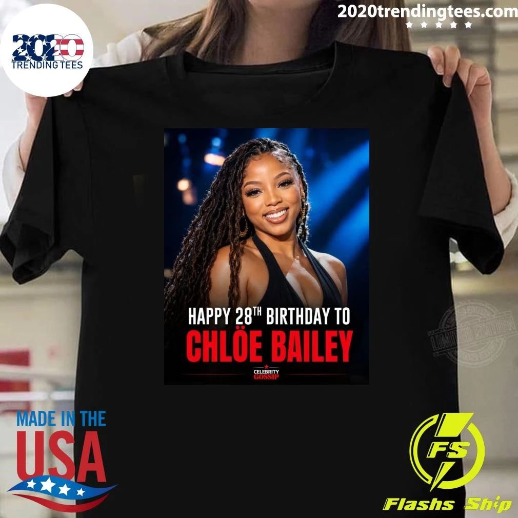 Happy 28th Birthday To Chloe Bailey Shirt