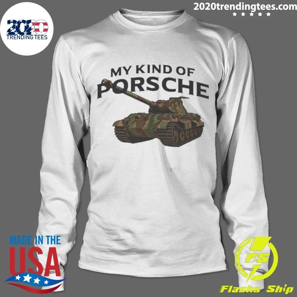 My Kind of Porsche German Tiger II Tank Shirt