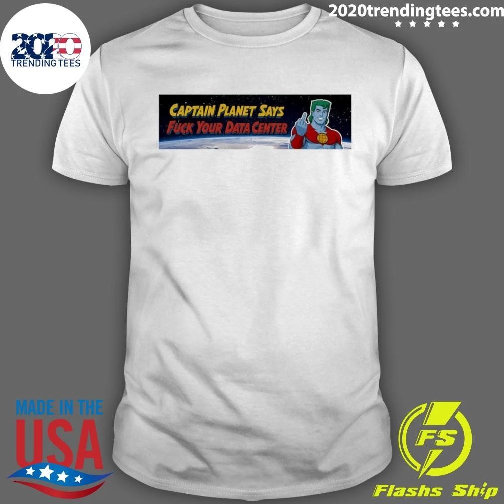 Captain Planet Middle Finger Says Fuck Your Data Center Shirt