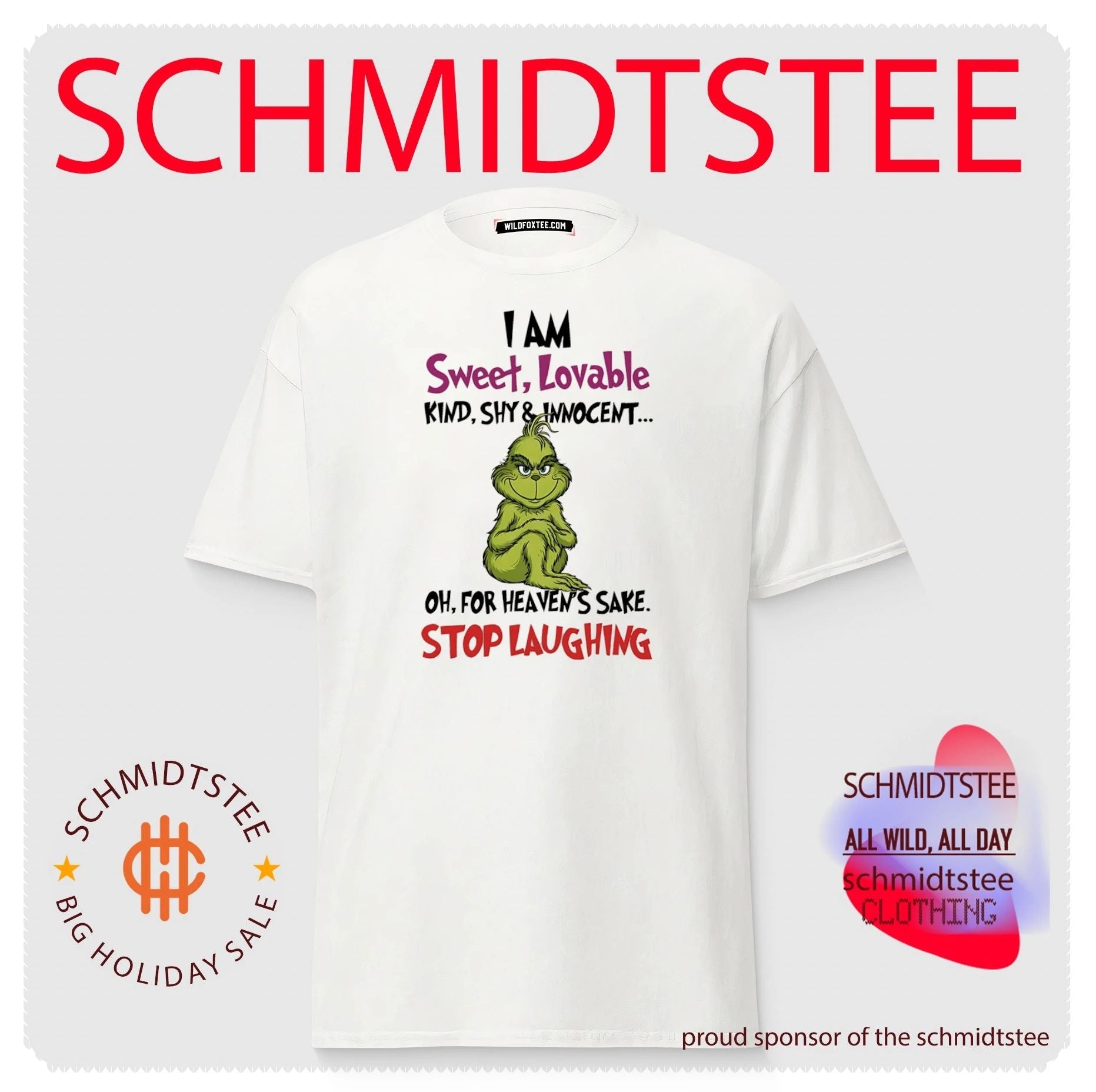 I am sweet lovable kind shy innocent oh for heaven’s sake stop laughing Grinch shirt