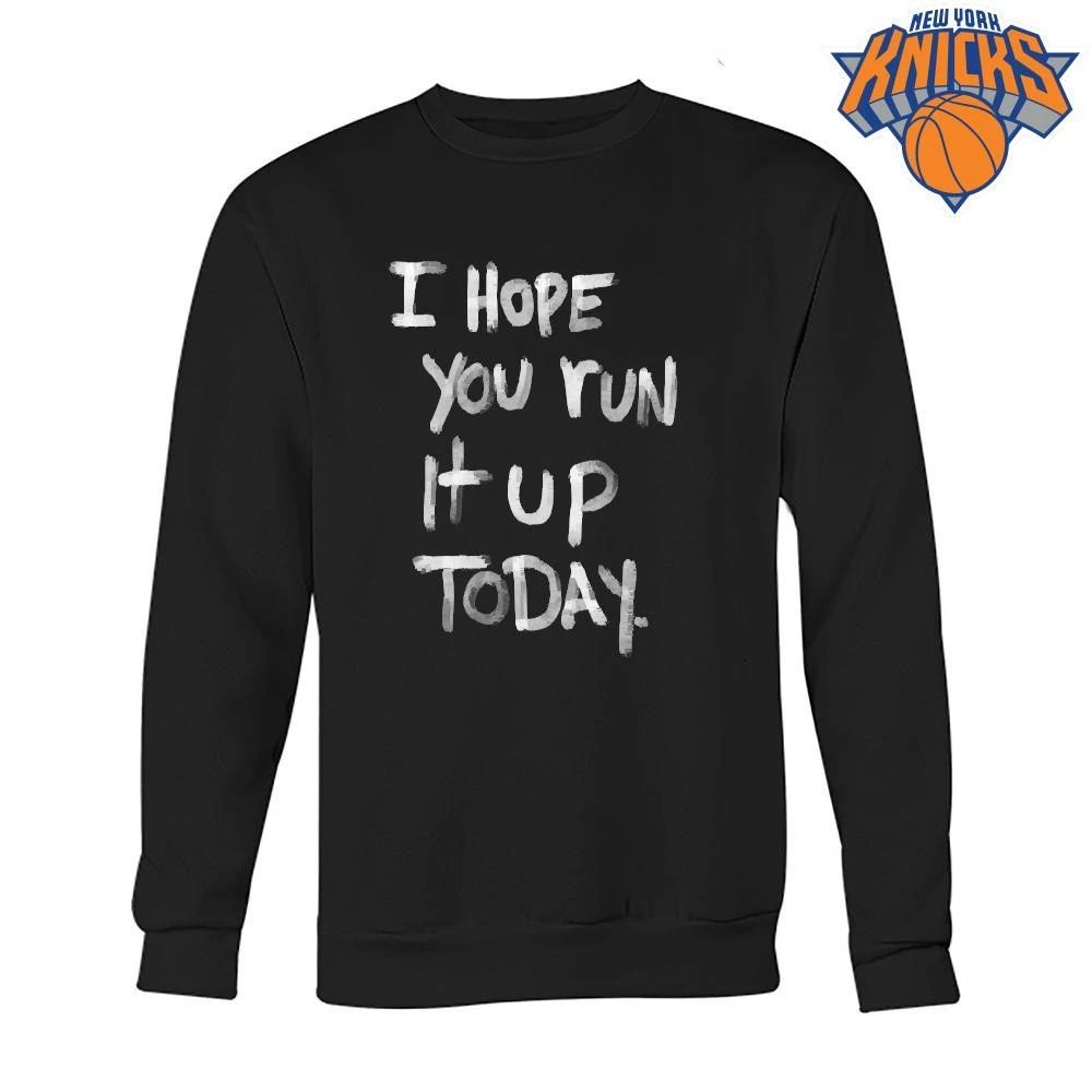 I Hope You Run It Up Today Aesthetic Text Motivation Workout Gym Shirt