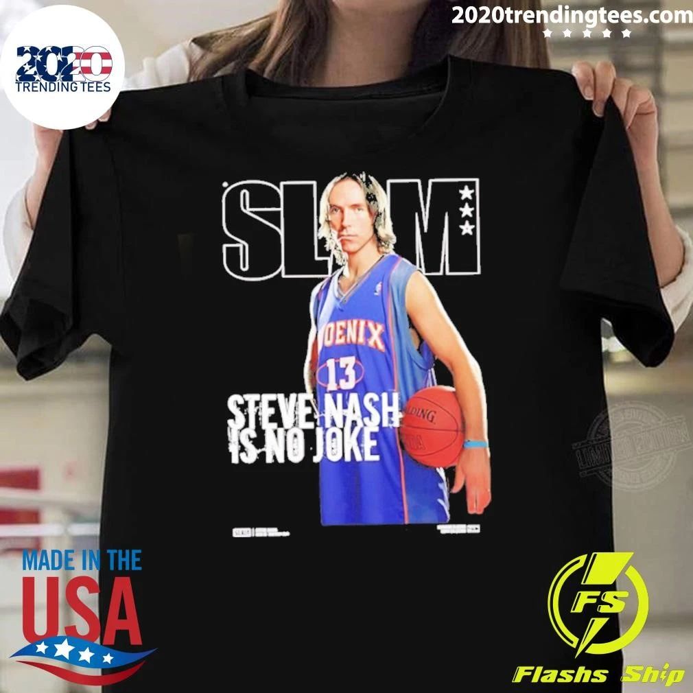 Steve Nash Is No Joke Slam Shirt