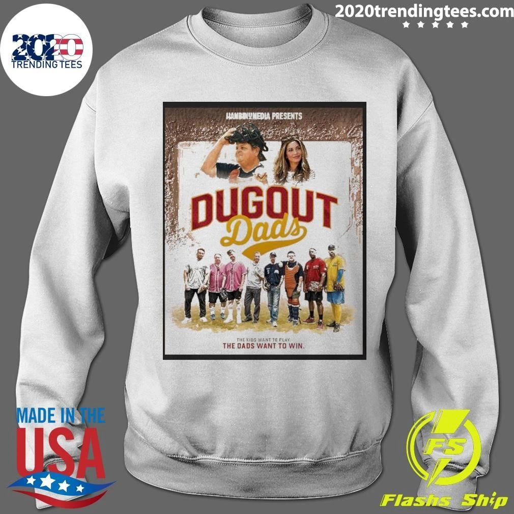 Dugout Dads Get Kids Want To Play The Dads Want To Win Shirt